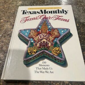 TexasMonthly "Texas, Our Texas" Sesquicentennial Collector's Edition